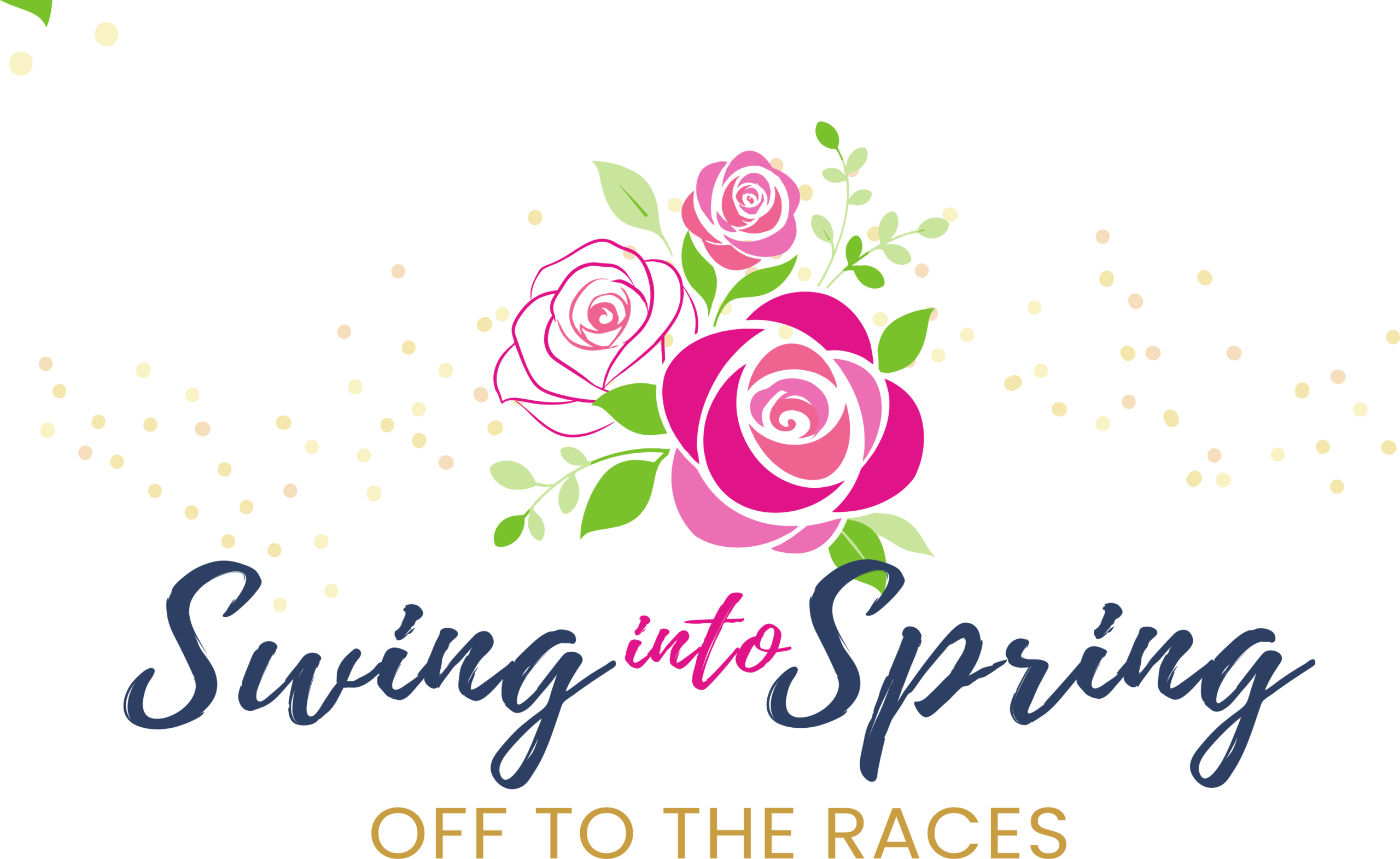 Swing into Spring: Off to the Races event logo featuring three pink roses with green leaves, gold confetti accents, and navy blue and pink script lettering.